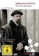 Johannes Calvin - Reformator und Reizfigur