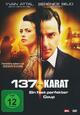137 Karat - Ein fast perfekter Coup